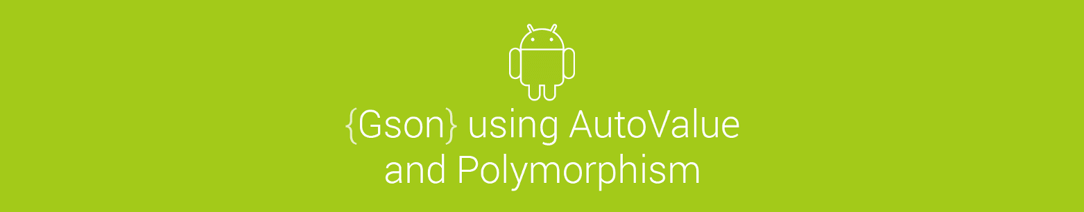 Gson using AutoValue and Polymorphism